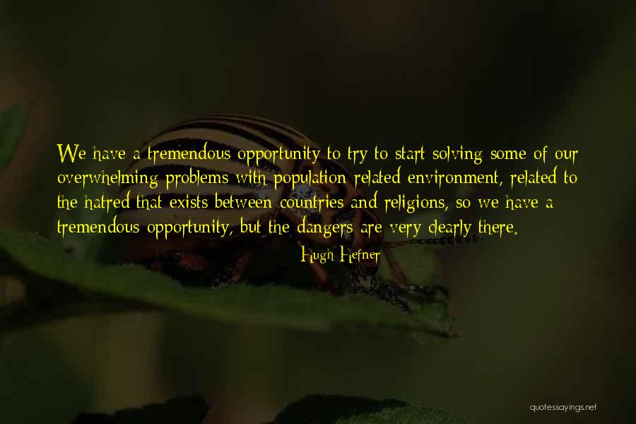 Problems Opportunity Quotes By Hugh Hefner Problems Opportunity Quotes By Hugh Hefner