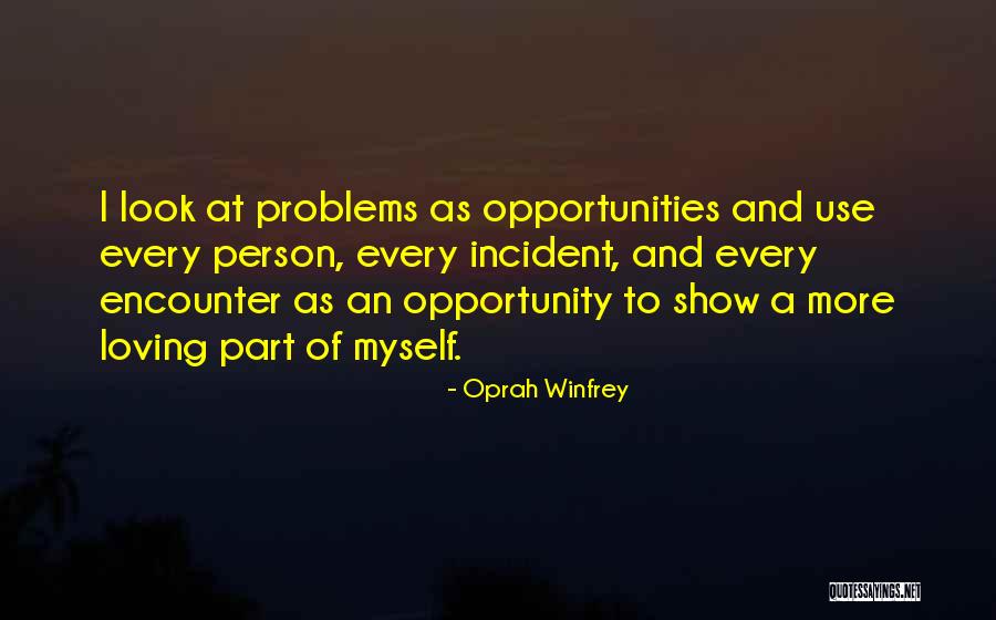 Problems Opportunity Quotes By Oprah Winfrey Problems Opportunity Quotes By Oprah Winfrey