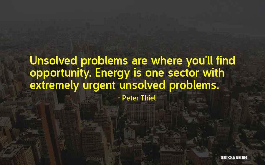 Problems Opportunity Quotes By Peter Thiel Problems Opportunity Quotes By Peter Thiel