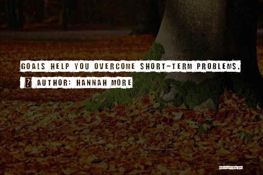 Problems Overcome Quotes By Hannah More