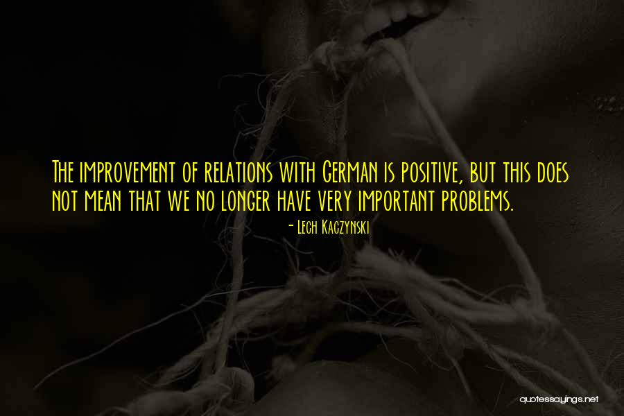 Problems Positive Quotes By Lech Kaczynski Problems Positive Quotes By Lech Kaczynski