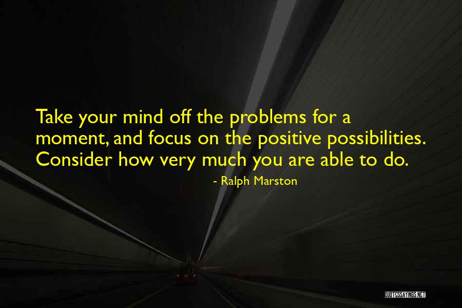 Problems Positive Quotes By Ralph Marston Problems Positive Quotes By Ralph Marston
