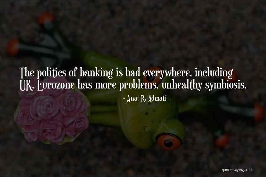 Problems Problems Everywhere Quotes By Anat R. Admati Problems Problems Everywhere Quotes By Anat R. Admati