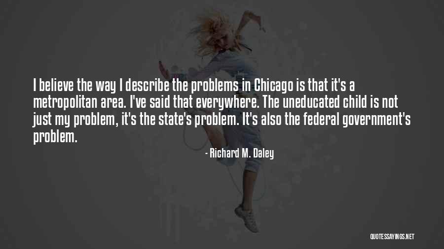 Problems Problems Everywhere Quotes By Richard M. Daley Problems Problems Everywhere Quotes By Richard M. Daley