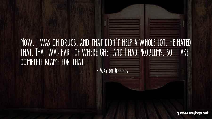Problems Problems Problems Quotes By Waylon Jennings Problems Problems Problems Quotes By Waylon Jennings