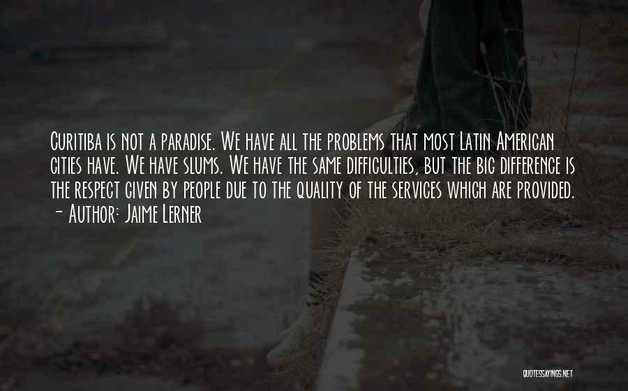 Problems Quotes By Jaime Lerner