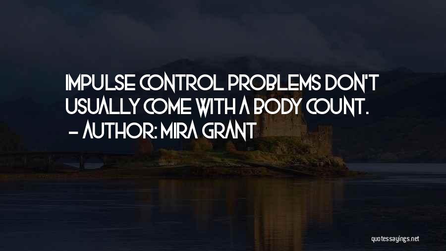 Problems Quotes By Mira Grant