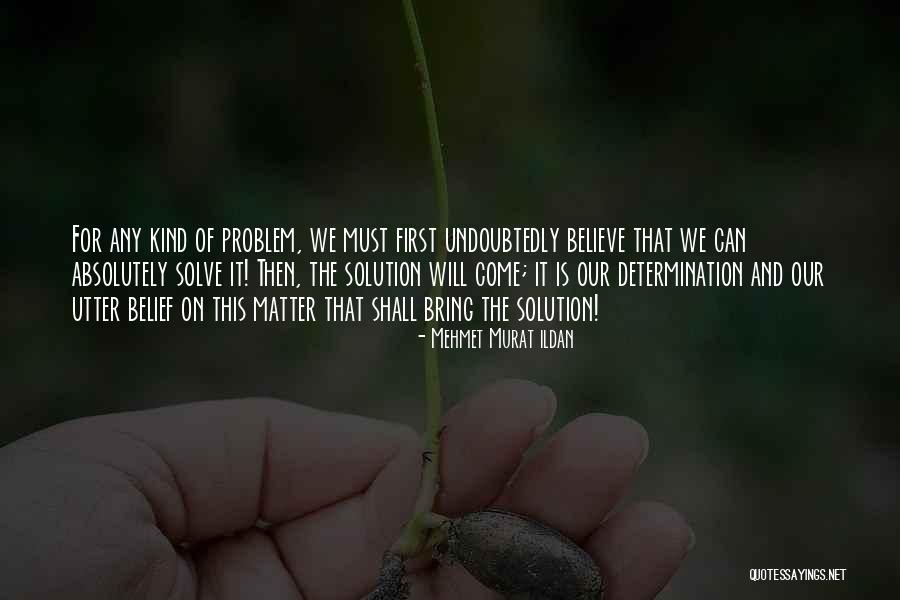 Problems Quotes Quotes By Mehmet Murat Ildan Problems Quotes Quotes By Mehmet Murat Ildan