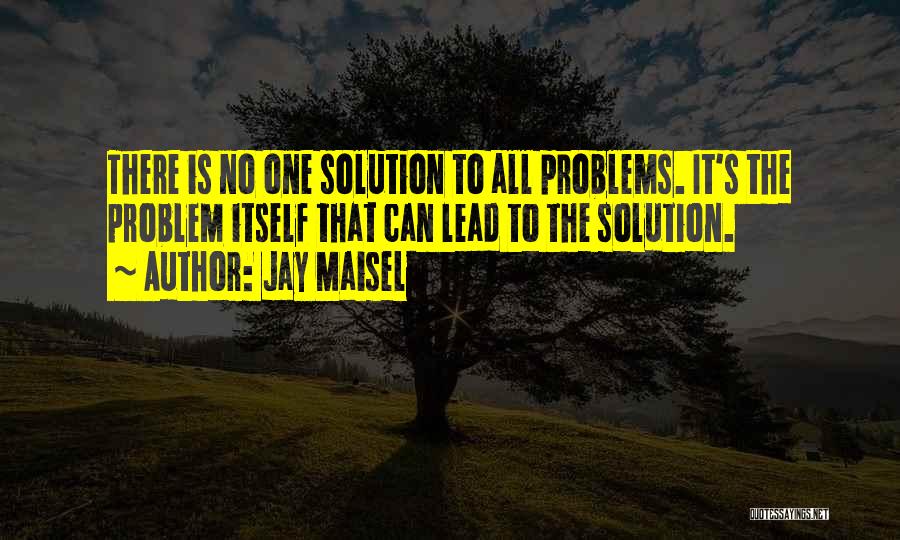 Problems Solution Quotes By Jay Maisel
