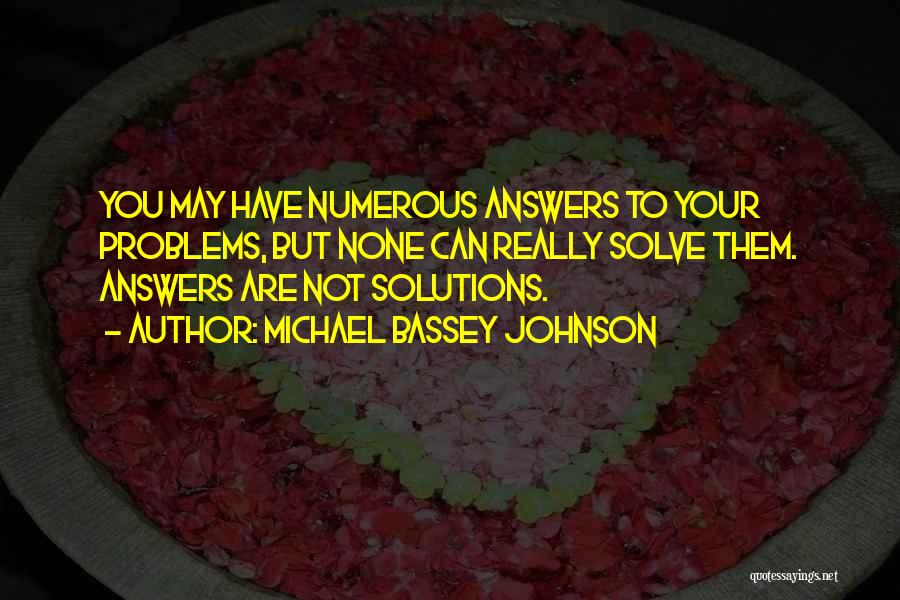 Problems Solution Quotes By Michael Bassey Johnson