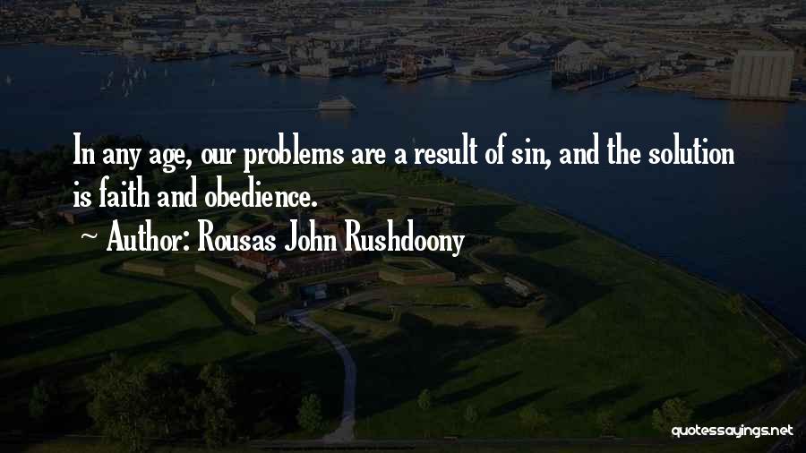 Problems Solution Quotes By Rousas John Rushdoony