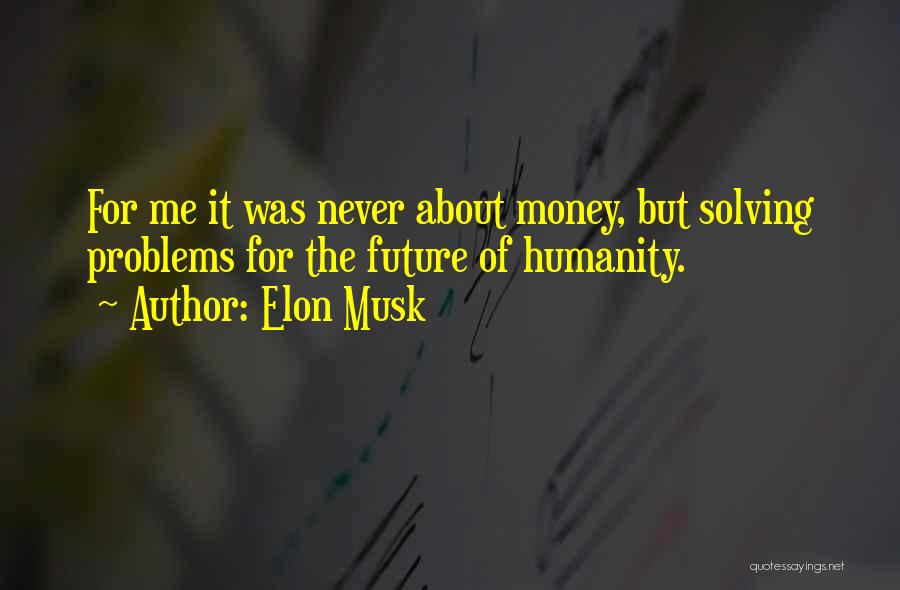 Problems Solving Quotes By Elon Musk