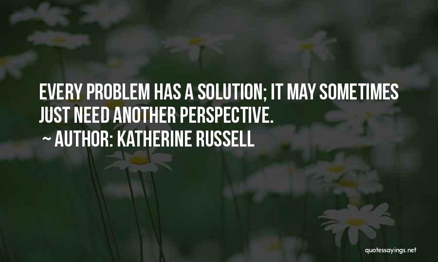 Problems Solving Quotes By Katherine Russell