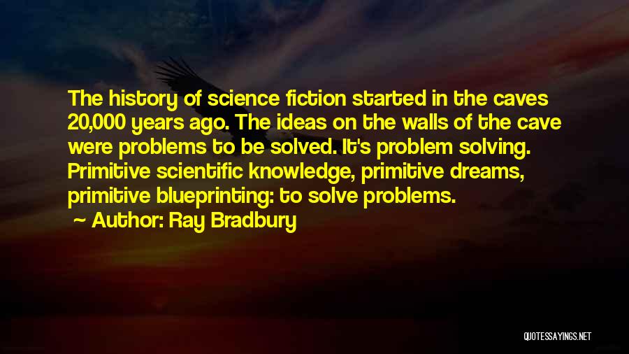 Problems Solving Quotes By Ray Bradbury