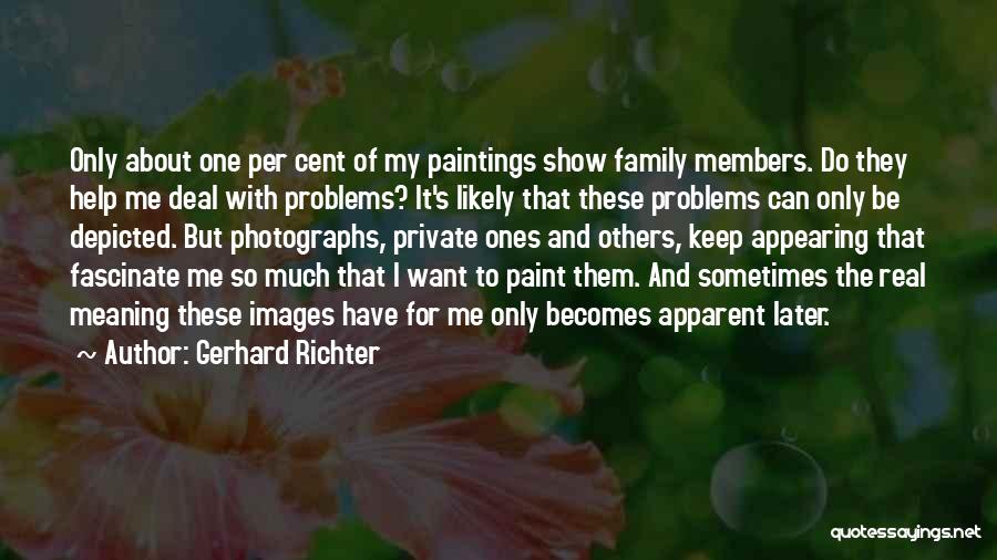 Problems With Family Quotes By Gerhard Richter