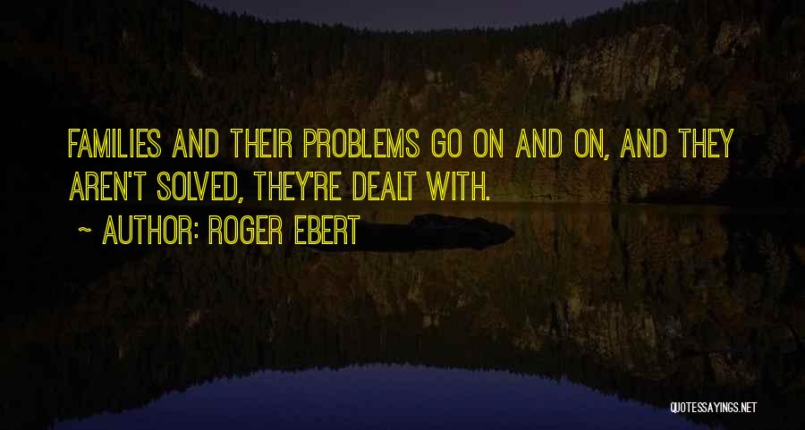 Problems With Family Quotes By Roger Ebert
