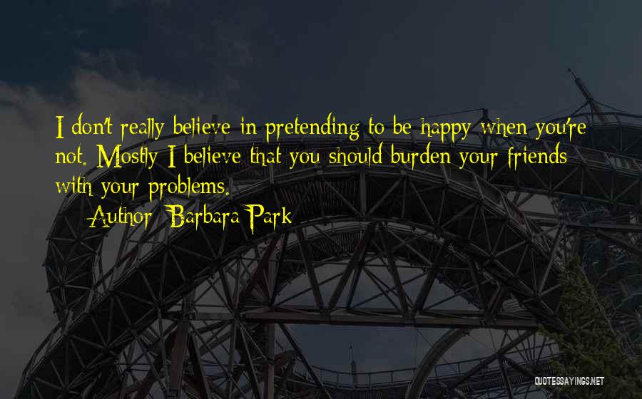 Problems With Friends Quotes By Barbara Park