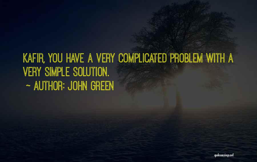 Problems With Friends Quotes By John Green