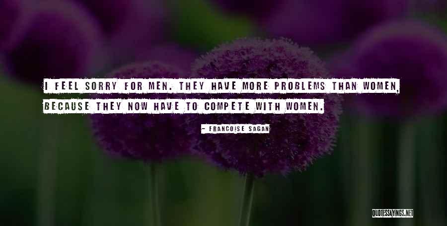 Problems With Men Quotes By Francoise Sagan Problems With Men Quotes By Francoise Sagan