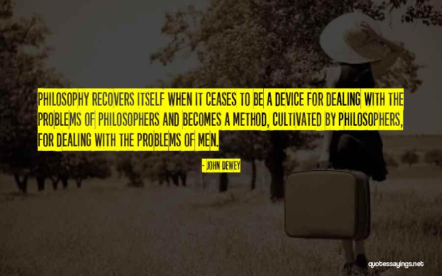 Problems With Men Quotes By John Dewey Problems With Men Quotes By John Dewey