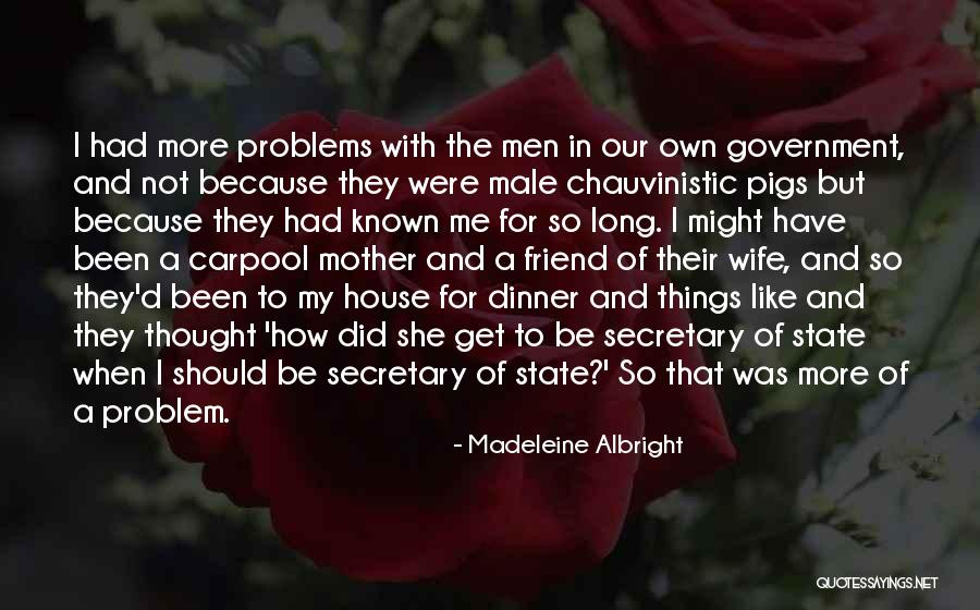 Problems With Men Quotes By Madeleine Albright Problems With Men Quotes By Madeleine Albright