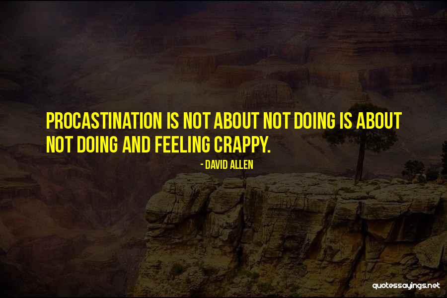 Procastination Quotes By David Allen Procastination Quotes By David Allen