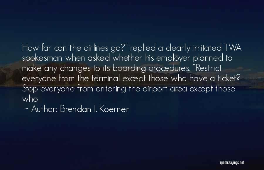 Procedures Quotes By Brendan I. Koerner