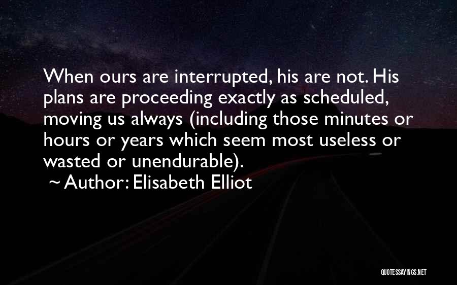 Proceeding In Life Quotes By Elisabeth Elliot