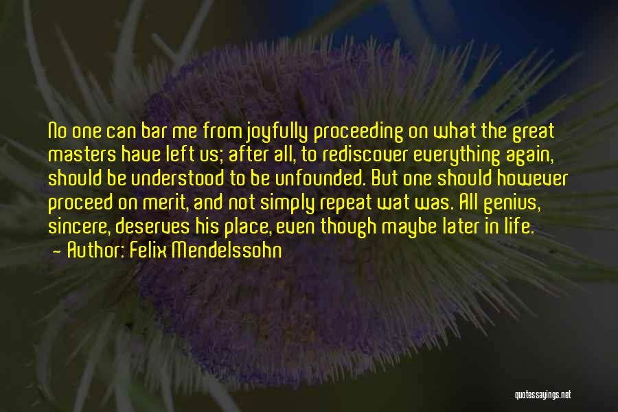 Proceeding Quotes By Felix Mendelssohn