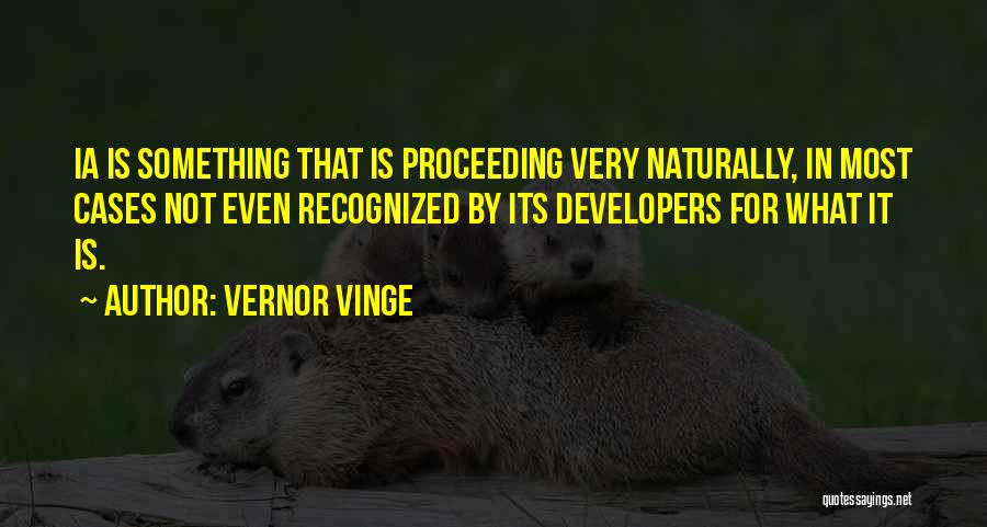 Proceeding Quotes By Vernor Vinge