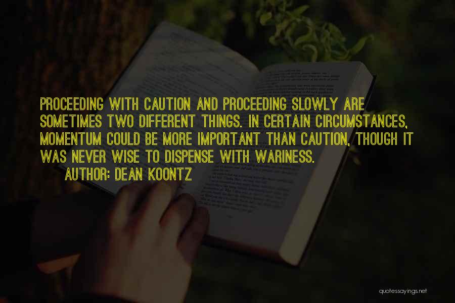 Proceeding With Caution Quotes By Dean Koontz