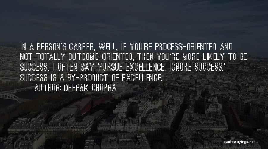 Process And Outcome Quotes By Deepak Chopra