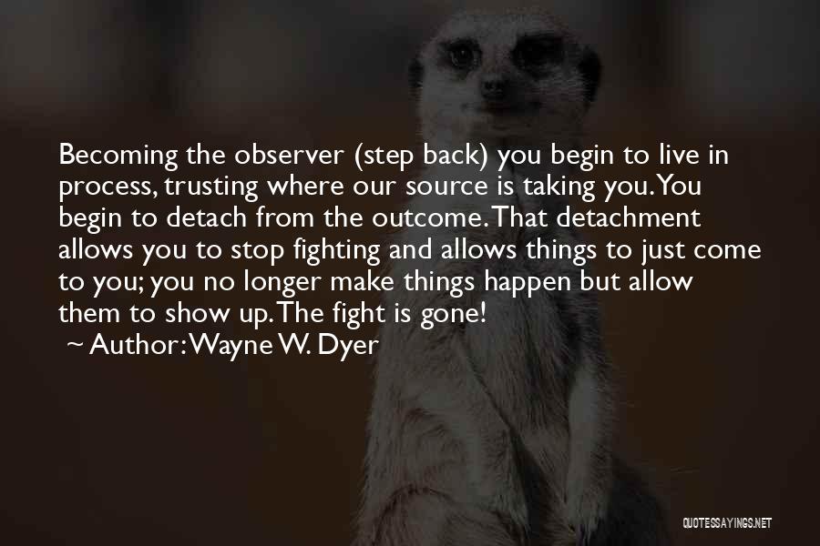 Process And Outcome Quotes By Wayne W. Dyer