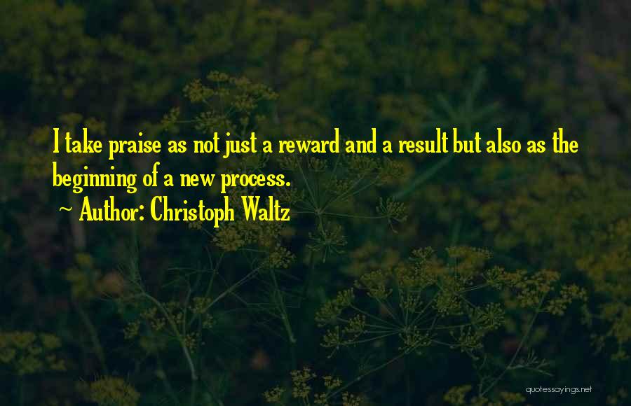 Process And Result Quotes By Christoph Waltz