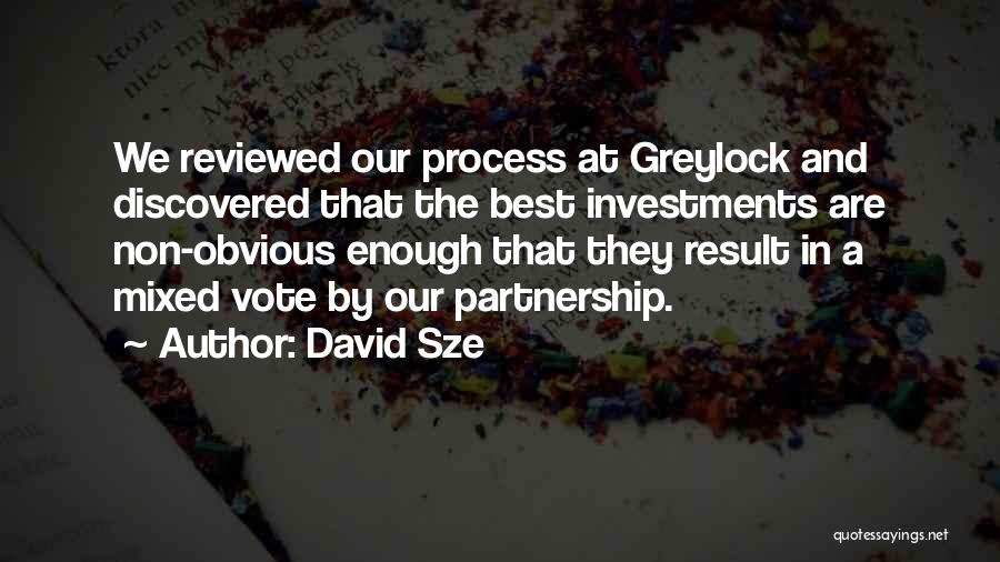 Process And Result Quotes By David Sze