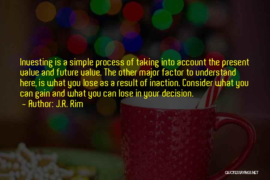 Process And Result Quotes By J.R. Rim