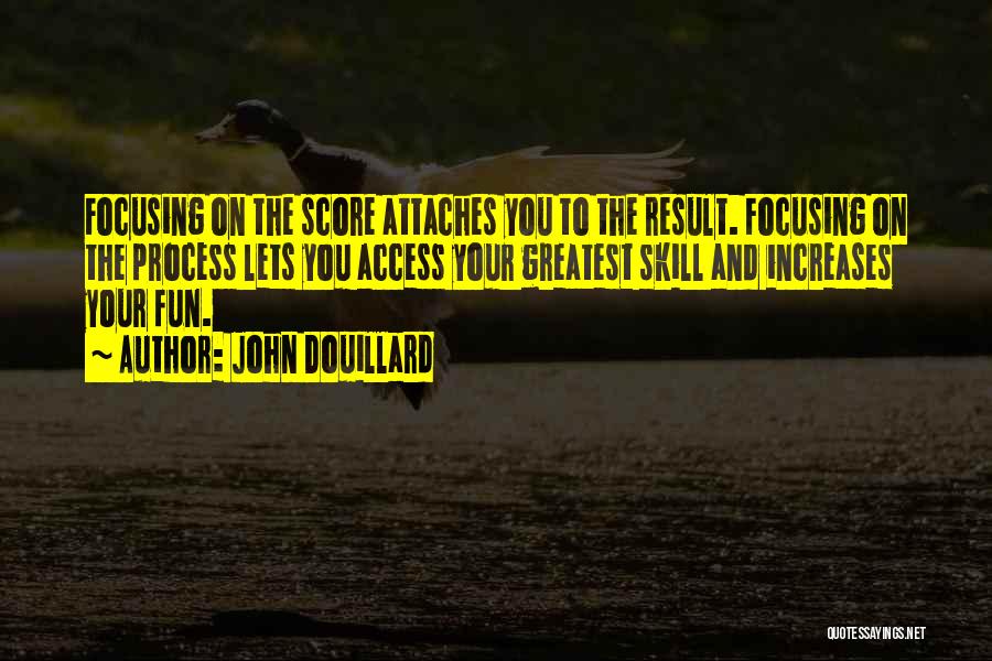 Process And Result Quotes By John Douillard