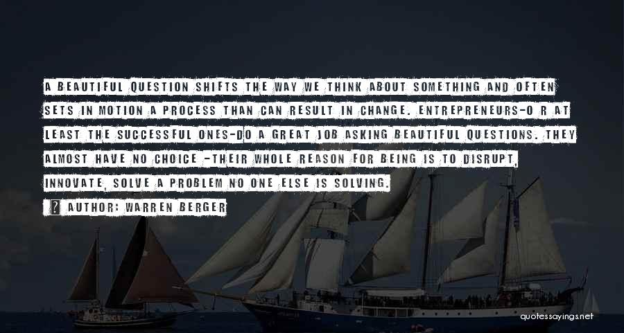 Process And Result Quotes By Warren Berger