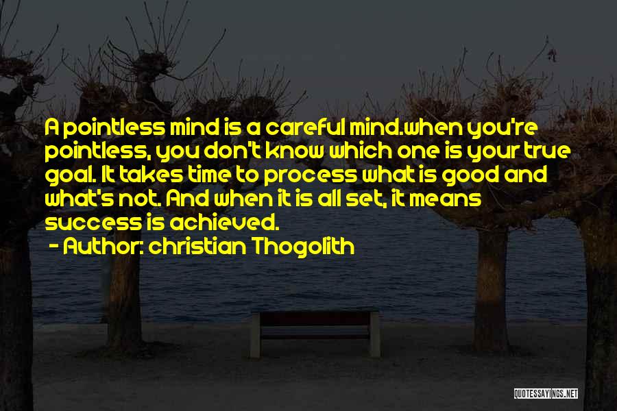 Process And Success Quotes By Christian Thogolith