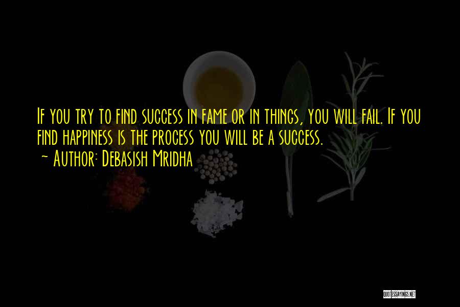 Process And Success Quotes By Debasish Mridha