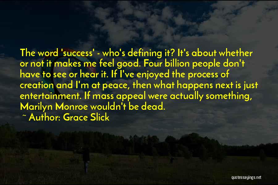 Process And Success Quotes By Grace Slick