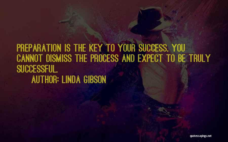 Process And Success Quotes By Linda Gibson