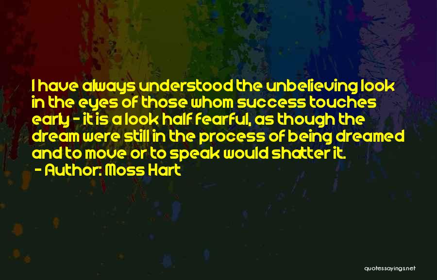 Process And Success Quotes By Moss Hart