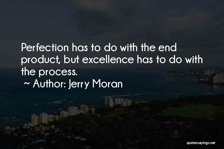 Process Excellence Quotes By Jerry Moran