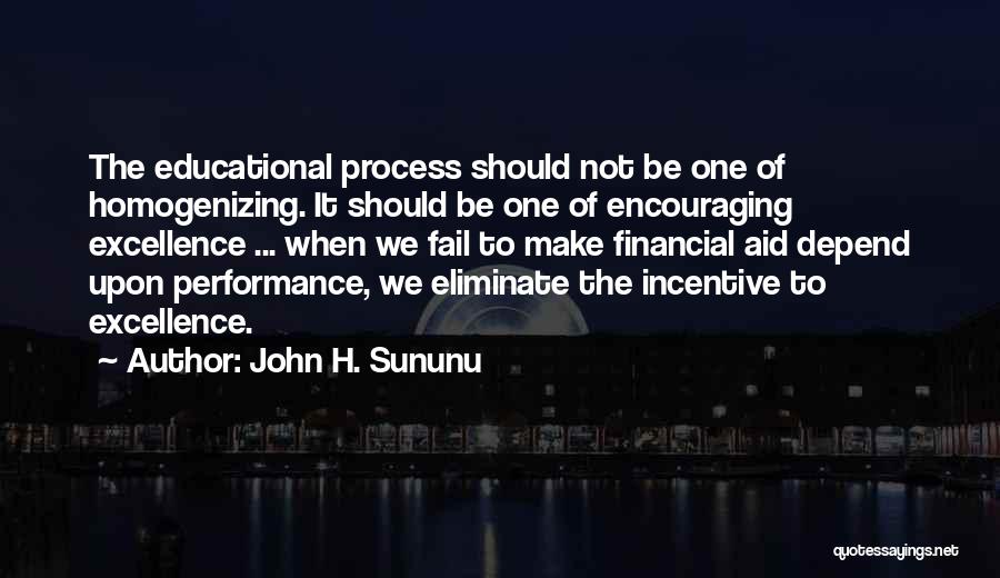 Process Excellence Quotes By John H. Sununu