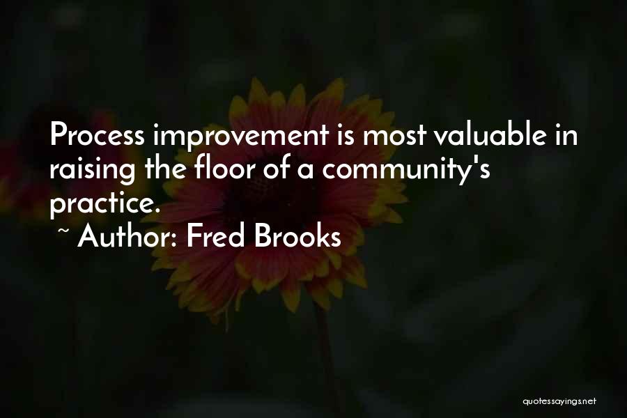 Process Improvement Quotes By Fred Brooks