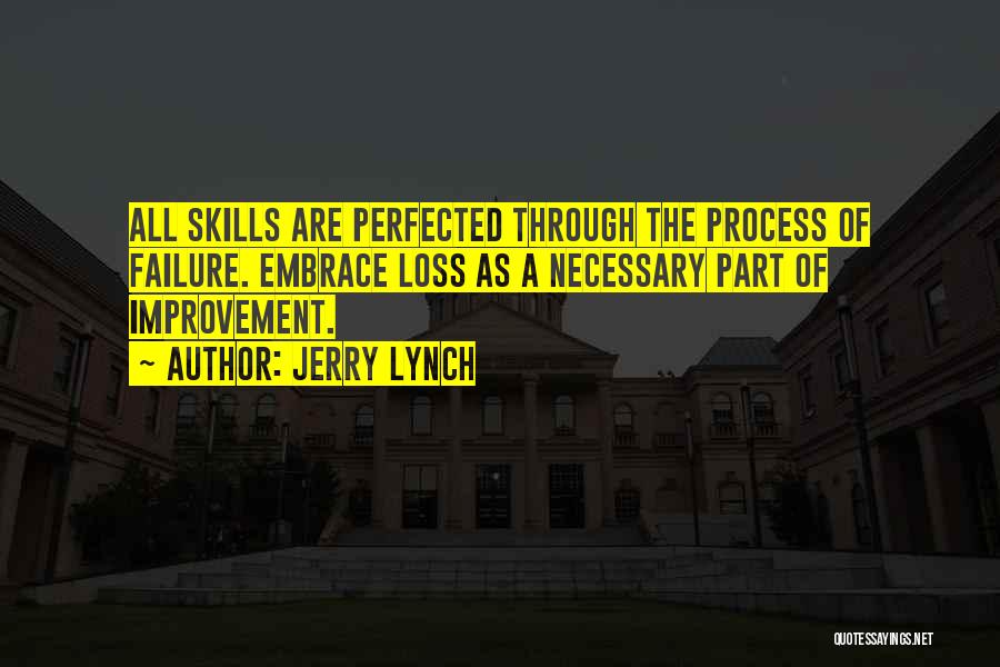 Process Improvement Quotes By Jerry Lynch