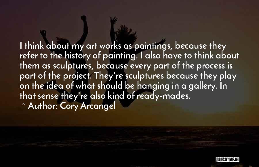 Process Of Art Quotes By Cory Arcangel
