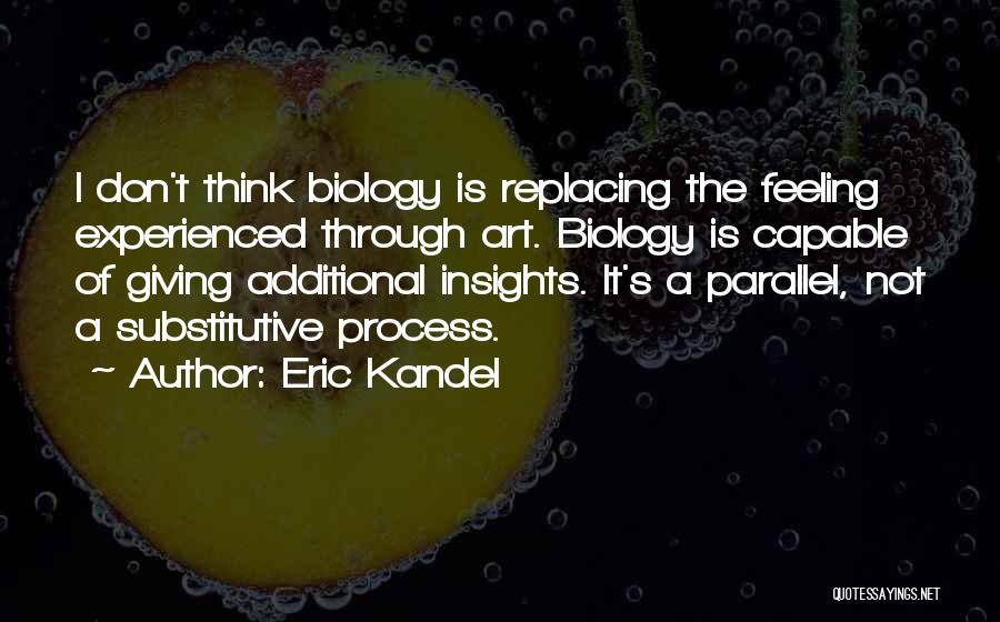 Process Of Art Quotes By Eric Kandel