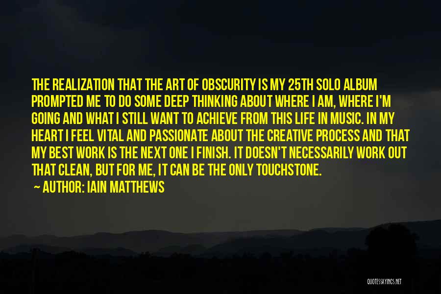 Process Of Art Quotes By Iain Matthews